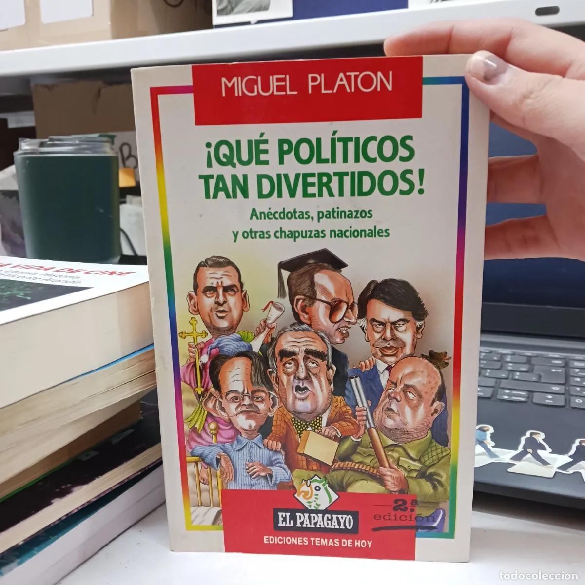 Livres: &iexcl;Que politicos tan divertidos! - Miguel Platon