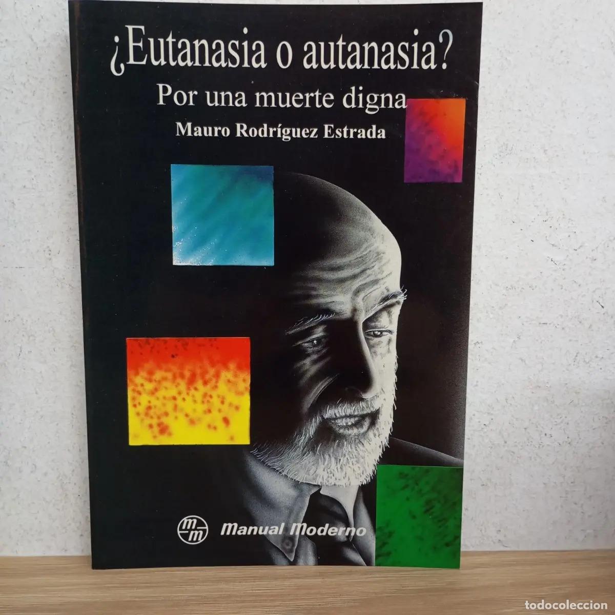 Livres: &iquest;Eutanasia o autanasia? - Mauro Rodr&iacute;guez Estrada