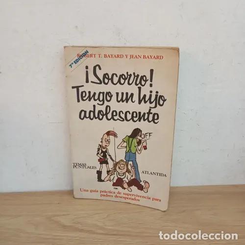 books: &iexcl;Socorro! Tengo un hijo adolescente - Robert y Jean Bayard