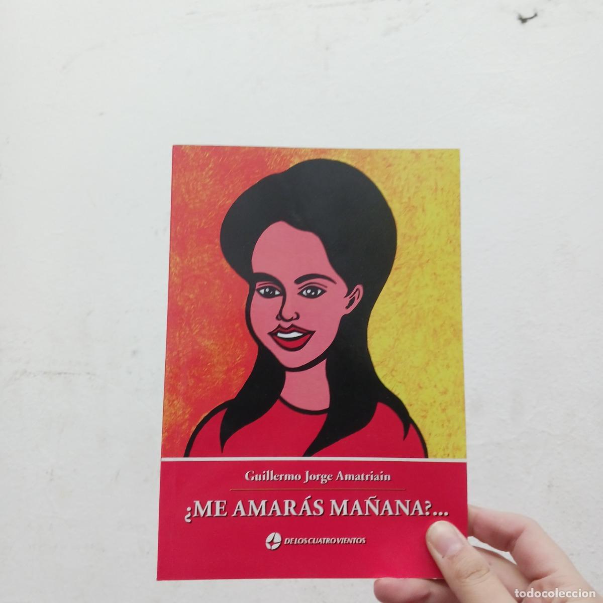 Livres: &iquest;Me amar&aacute;s ma&ntilde;ana? (firmado) - Guillermo Jorge Amatriain