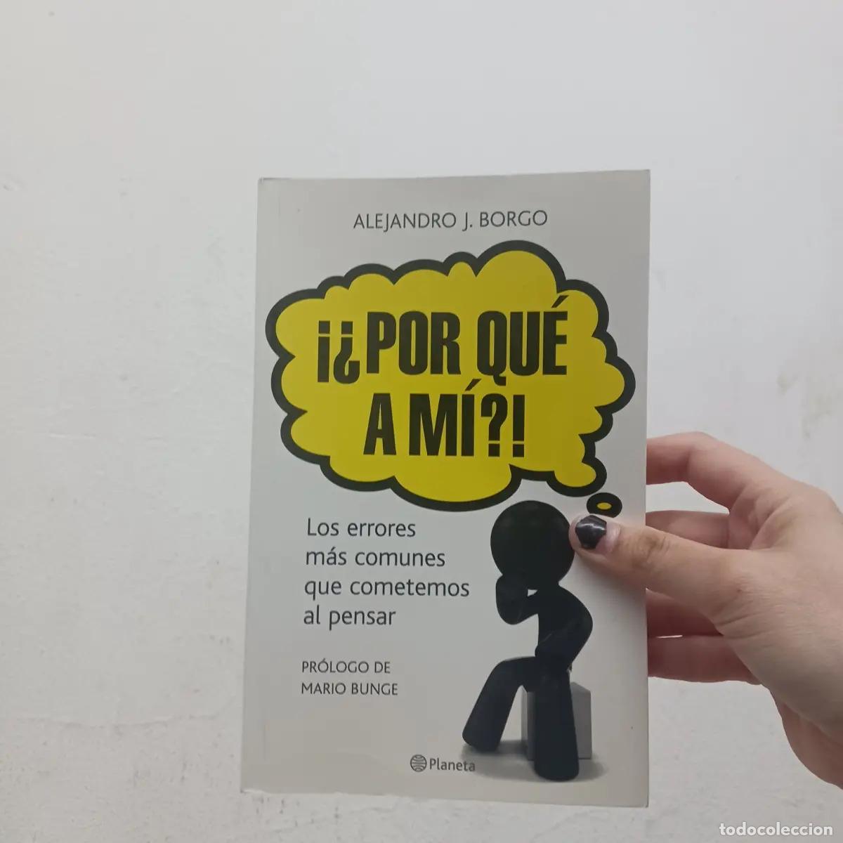 Livres: &iexcl;&iquest;Por qu&eacute; a m&iacute;?! - Alejandro J.Borgo