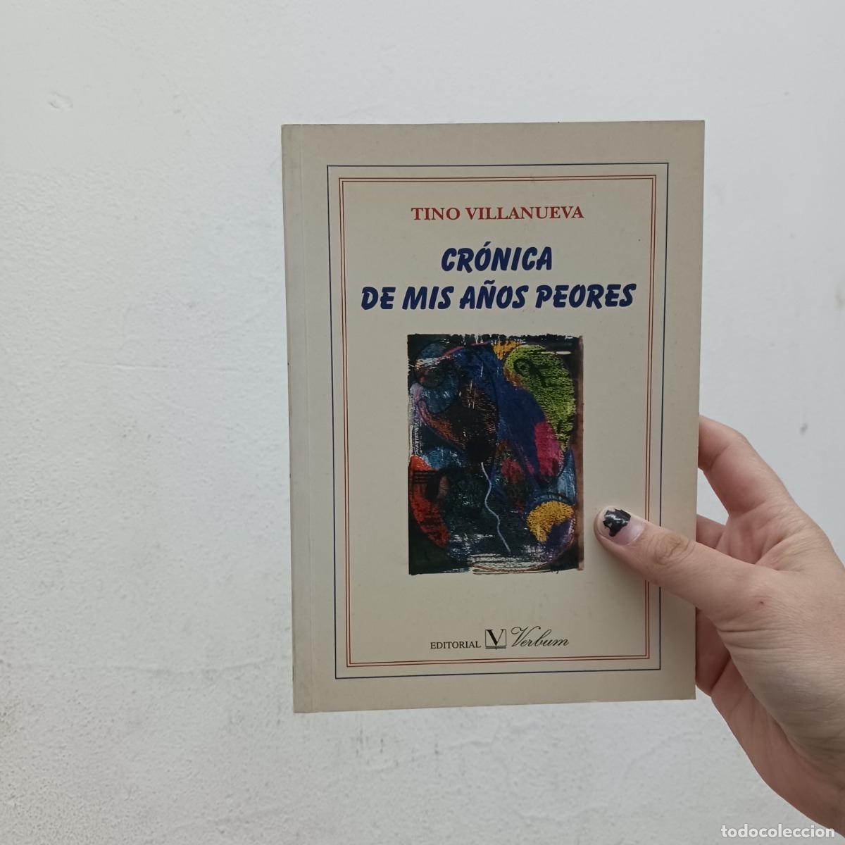 Livres: Cronica de mis a&ntilde;os peores (det.) - Tino Villanueva