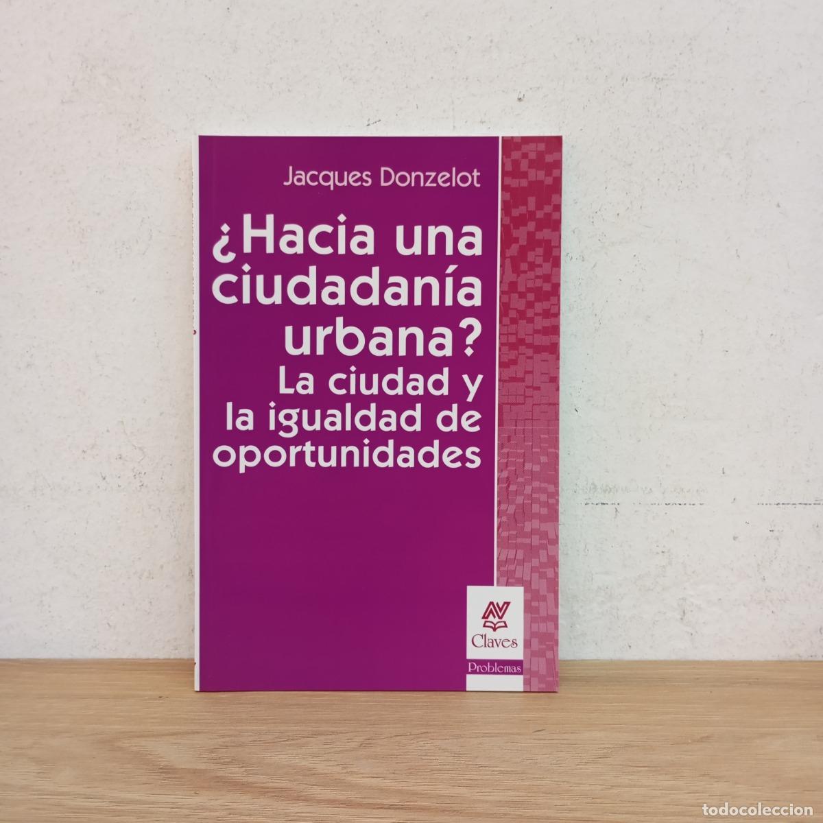 B&uuml;cher: &iquest;Hacia una ciudadan&iacute;a urbana? - Jacques Donzelot