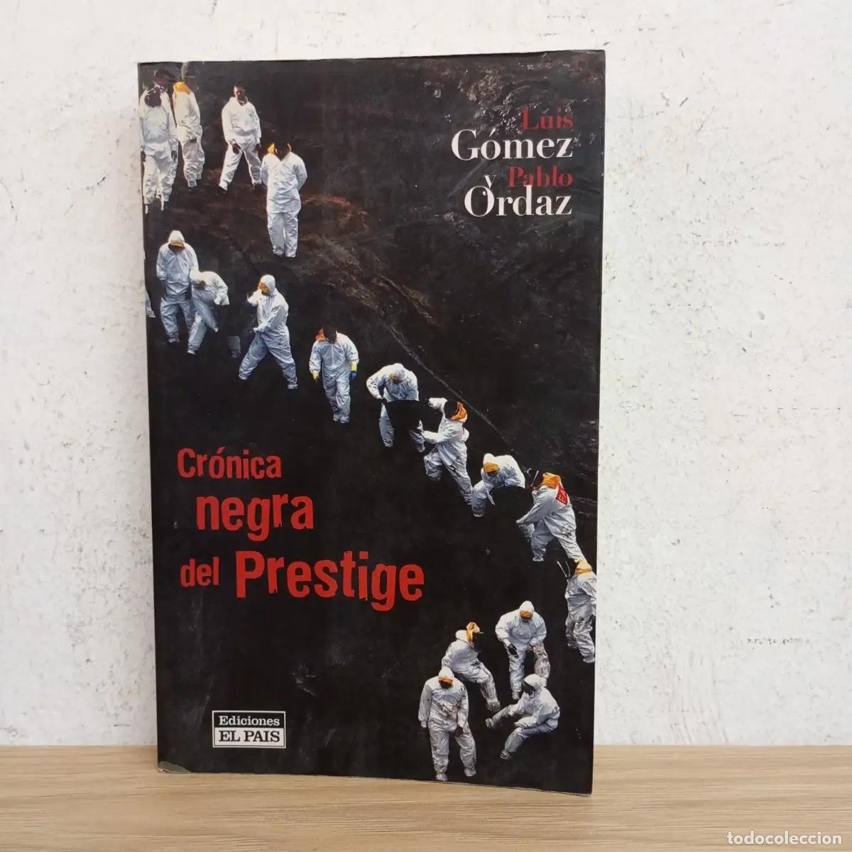 Libros: Cr&oacute;nica negra del Prestige - G&oacute;mez, Ordaz - Foto 1