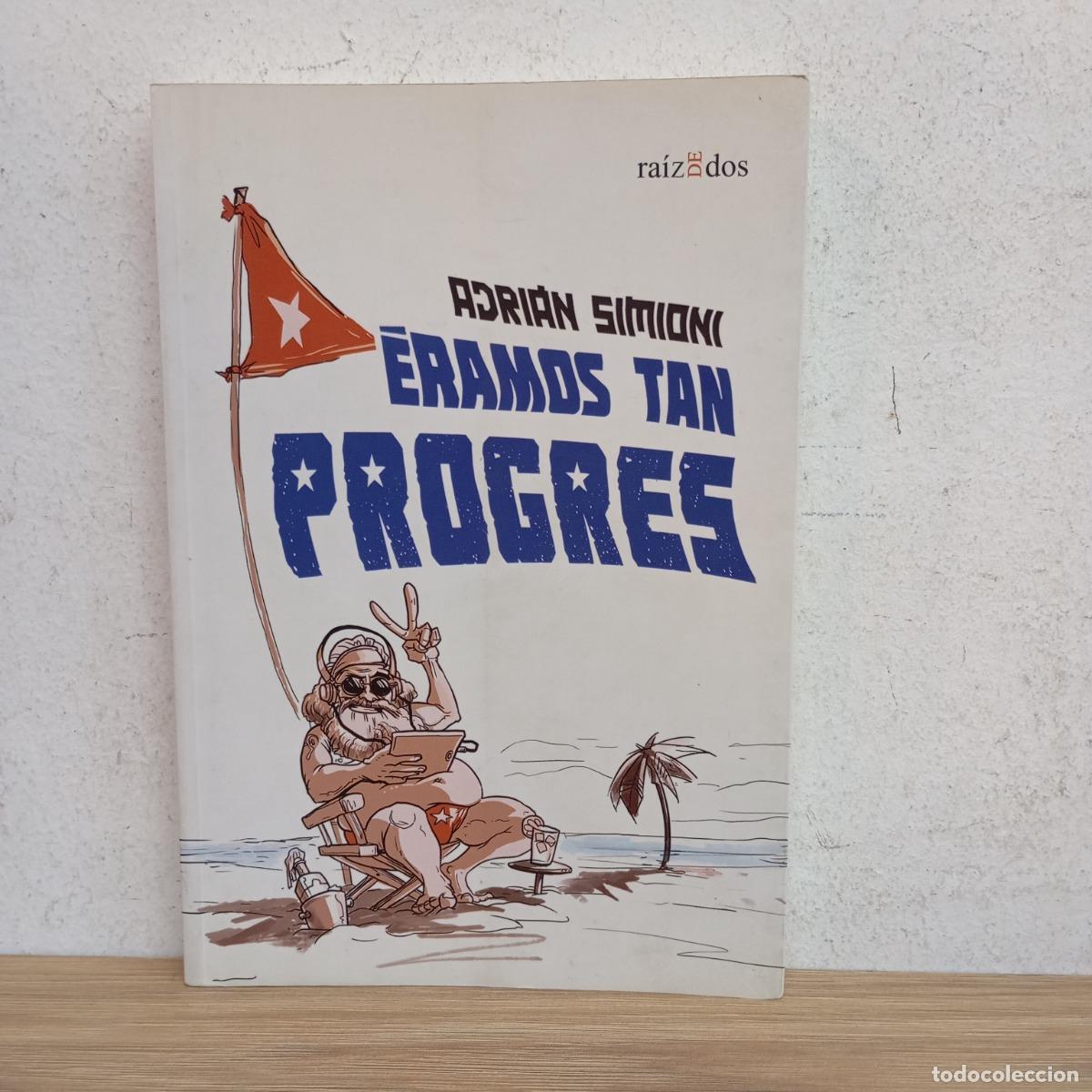 Libros: &Eacute;ramos tan progres - Adri&aacute;n Simioni - Foto 1