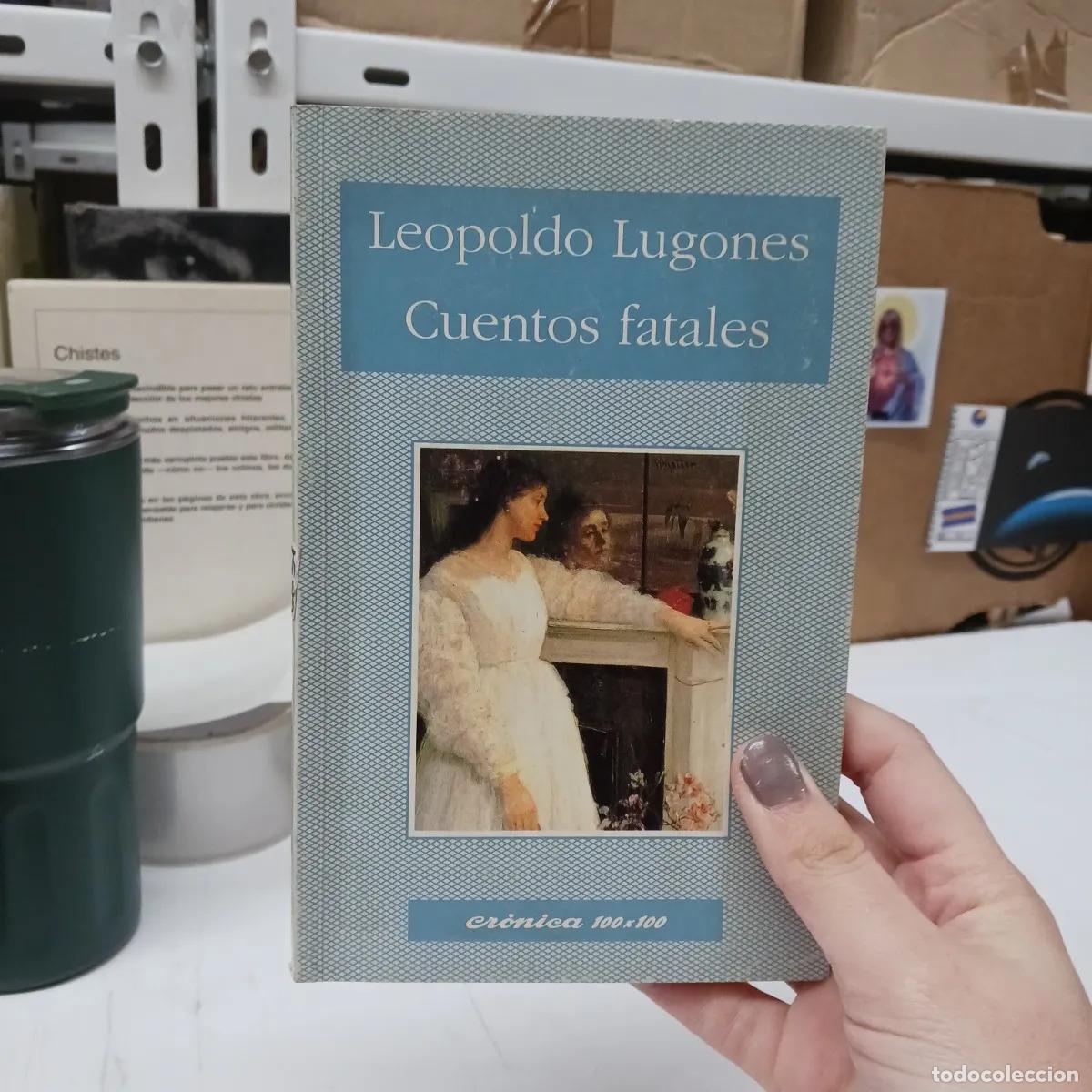 Cuentos fatales - Leopoldo Lugones