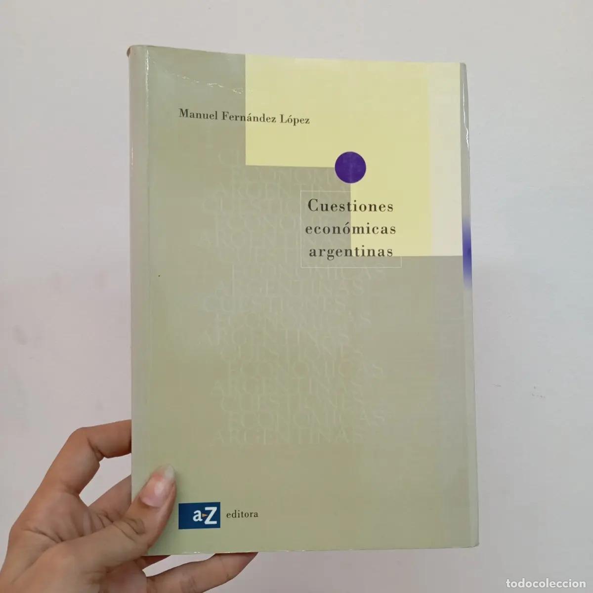 Libri di seconda mano: Cuestiones econ&oacute;micas argentinas - Manuel Fern&aacute;ndez L&oacute;pez