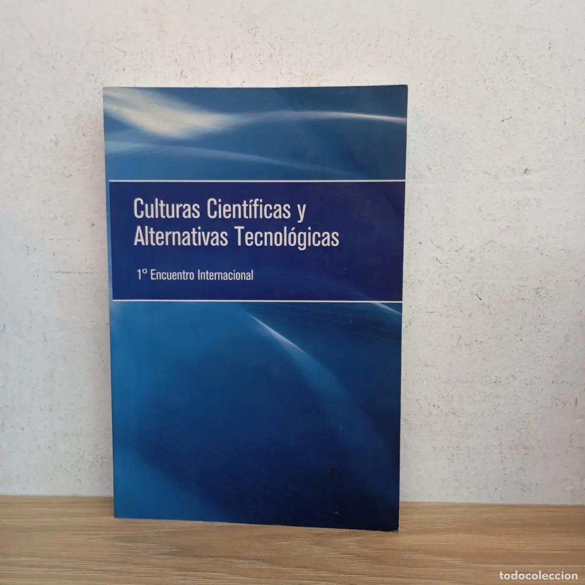 Libri di seconda mano: Culturas cient&iacute;ficas y alternativas tecnol&oacute;gicas - Min. Ciencia y Tecnolog&iacute;a