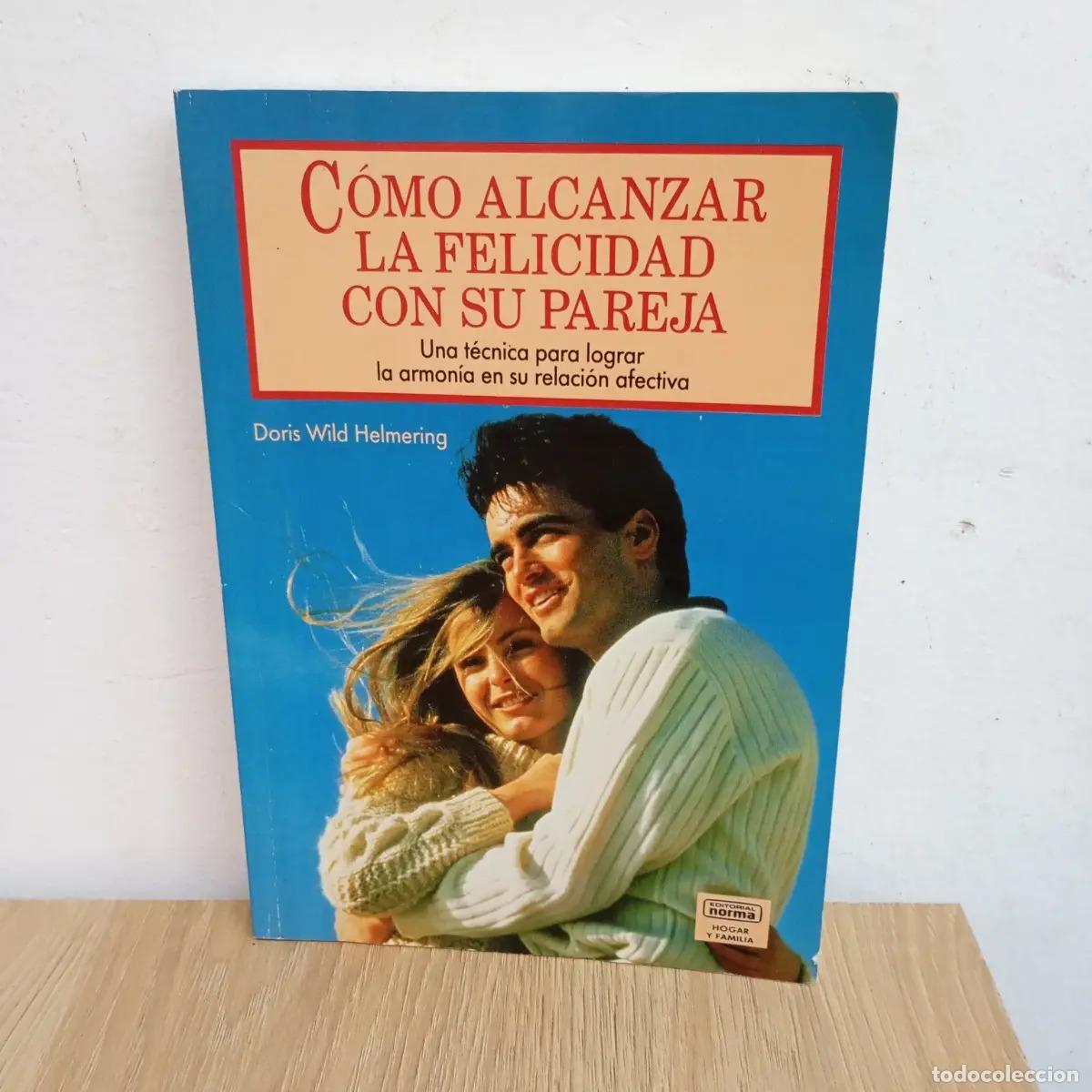 Libros: C&oacute;mo alcanzar la felicidad con su pareja (subr.) - Doris Wild Helmering