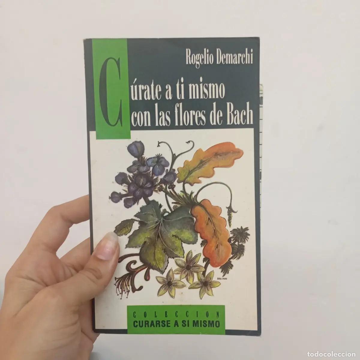 Libri di seconda mano: C&uacute;rate a ti mismo con las flores de Bach - Rogelio Demarchi