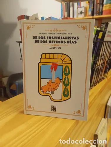 books: De los justicialistas de los &uacute;ltimos d&iacute;as - Agente rayo