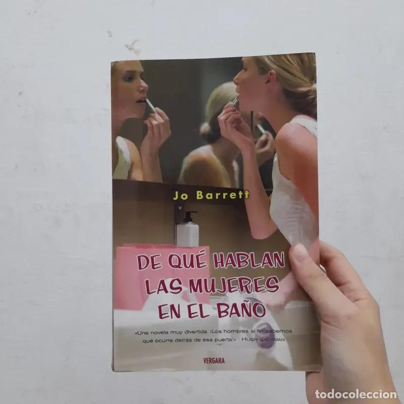 B&uuml;cher: De qu&eacute; hablan las mujeres en el ba&ntilde;o - Jo Barrett