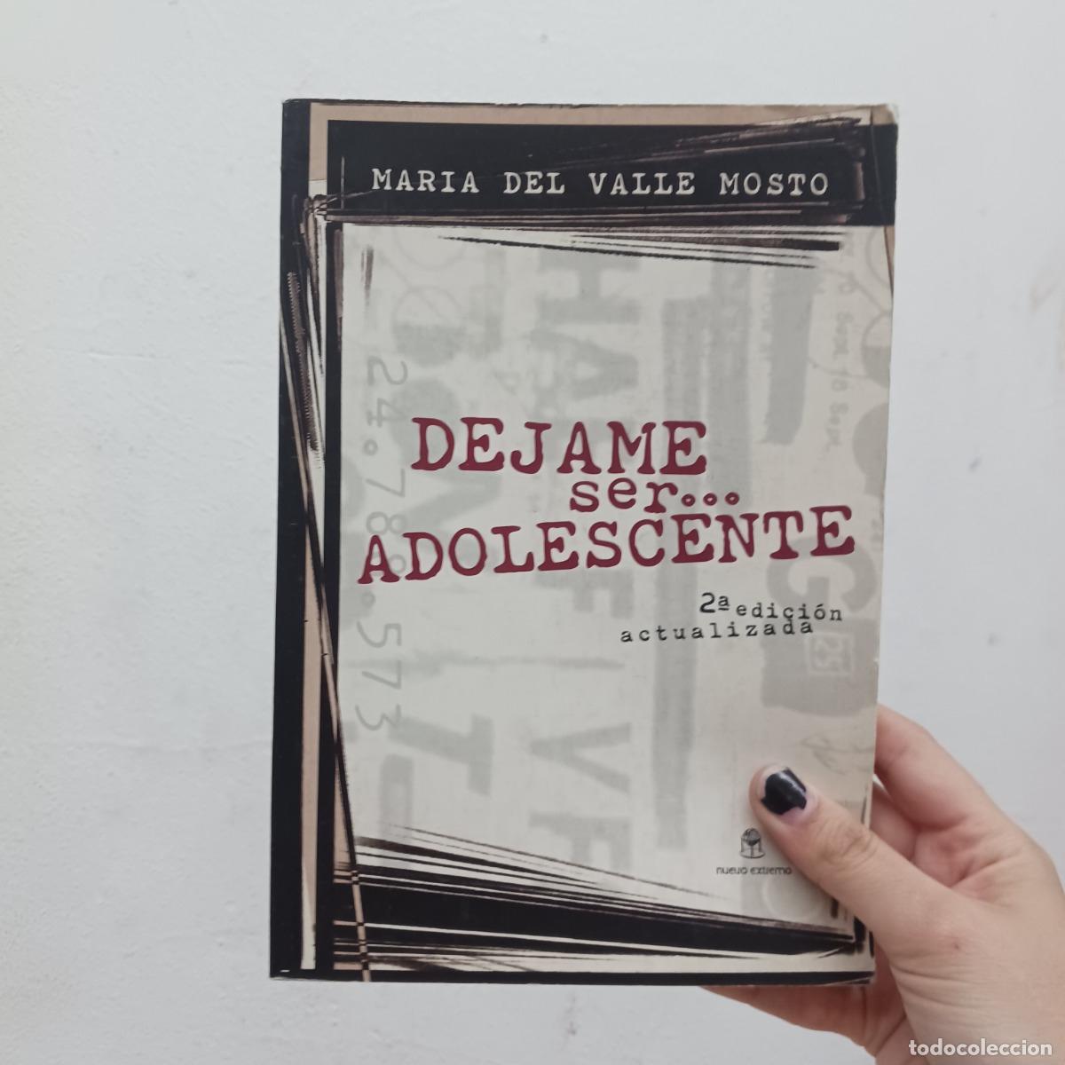 Libros: Dejame ser... adolescente - Maria del Valle Mosto