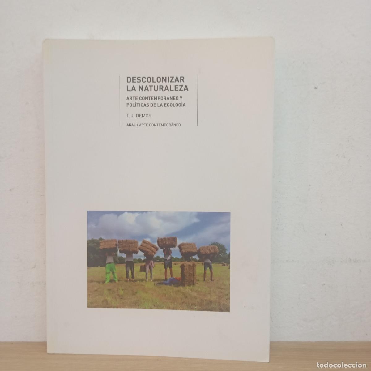 Libri di seconda mano: Descolonizar la naturaleza - T. J. Demos