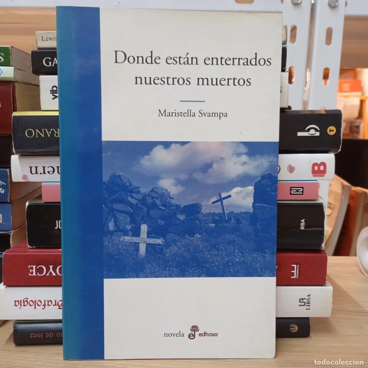 Libri di seconda mano: Donde est&aacute;n enterrados nuestros muertos - Maristella Svampa