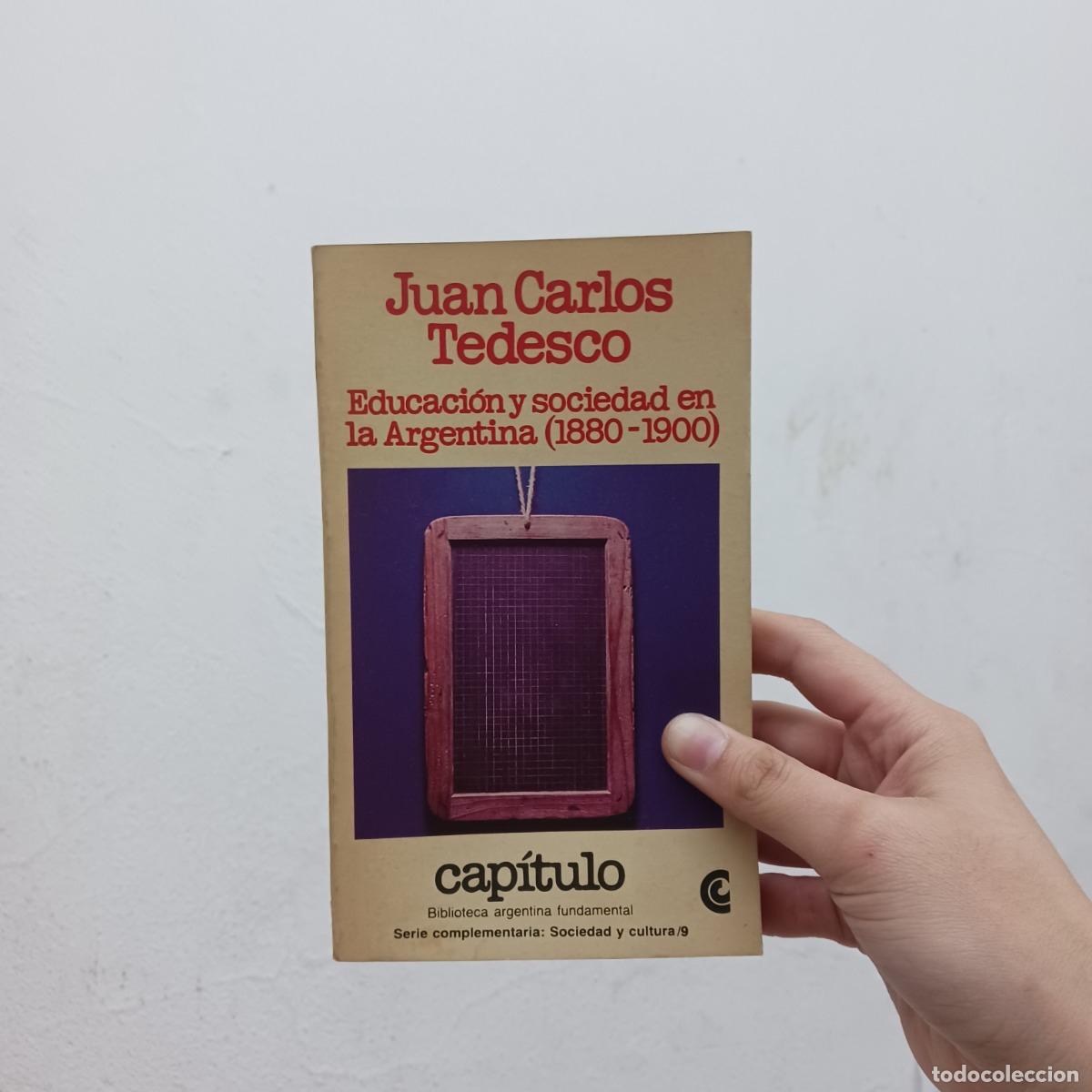Libros: Educacion y sociedad en la Argentina 1880-1900 - Juan Carlos Tedesco
