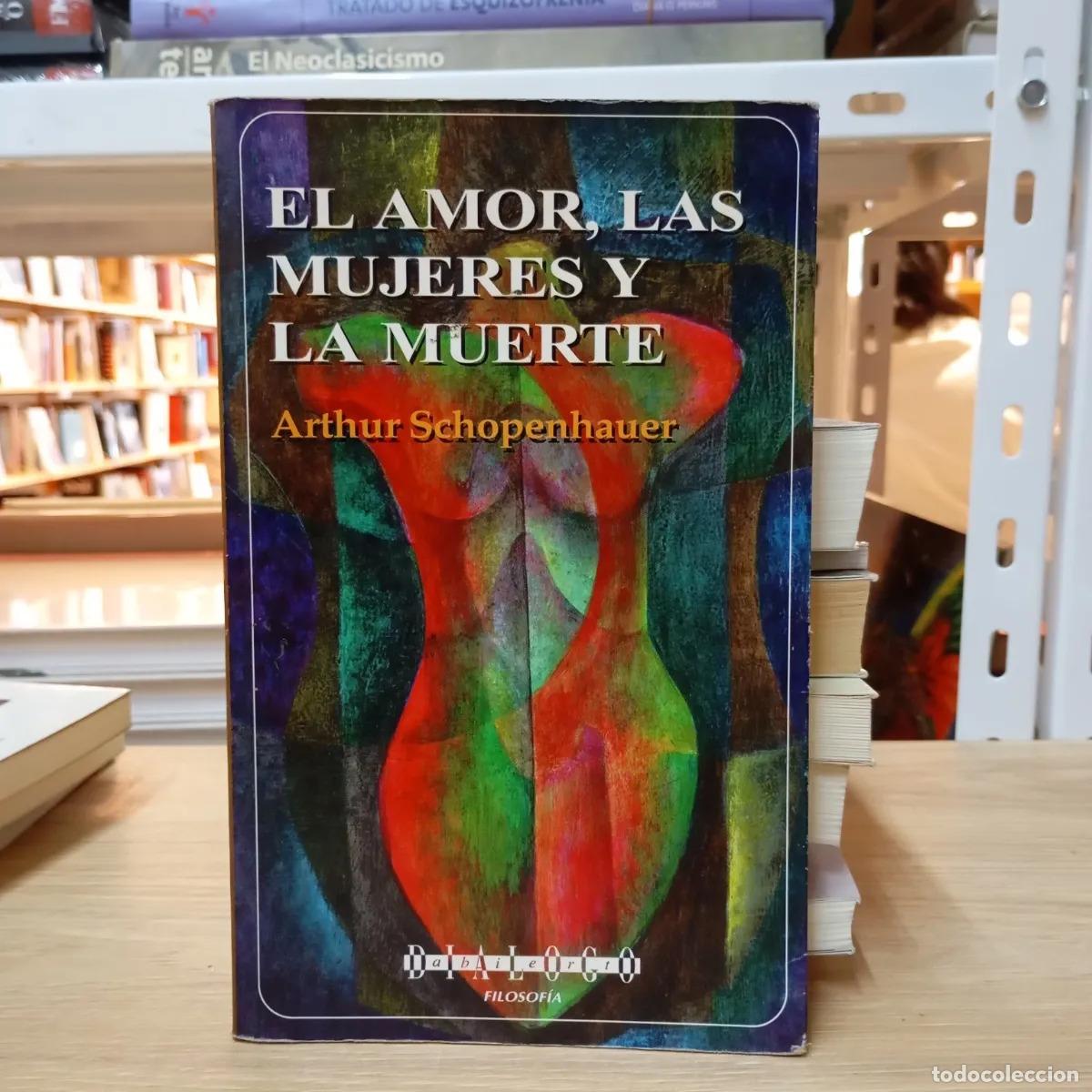 Libros: El amor, las mujeres y la muerte - Arthur Schopenhauer - Foto 1