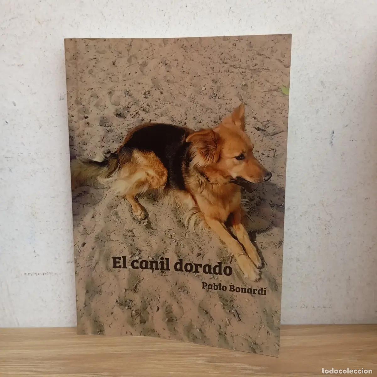 Libros: El canil dorado - Pablo Bonardi - Foto 1