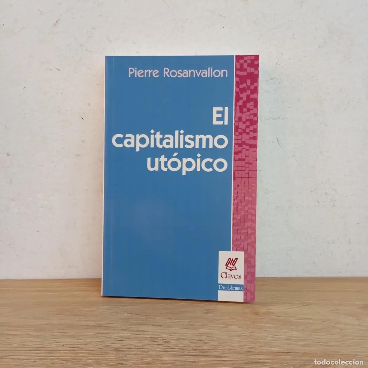 Libros: El capitalismo ut&oacute;pico - Pierre Rosanvallon