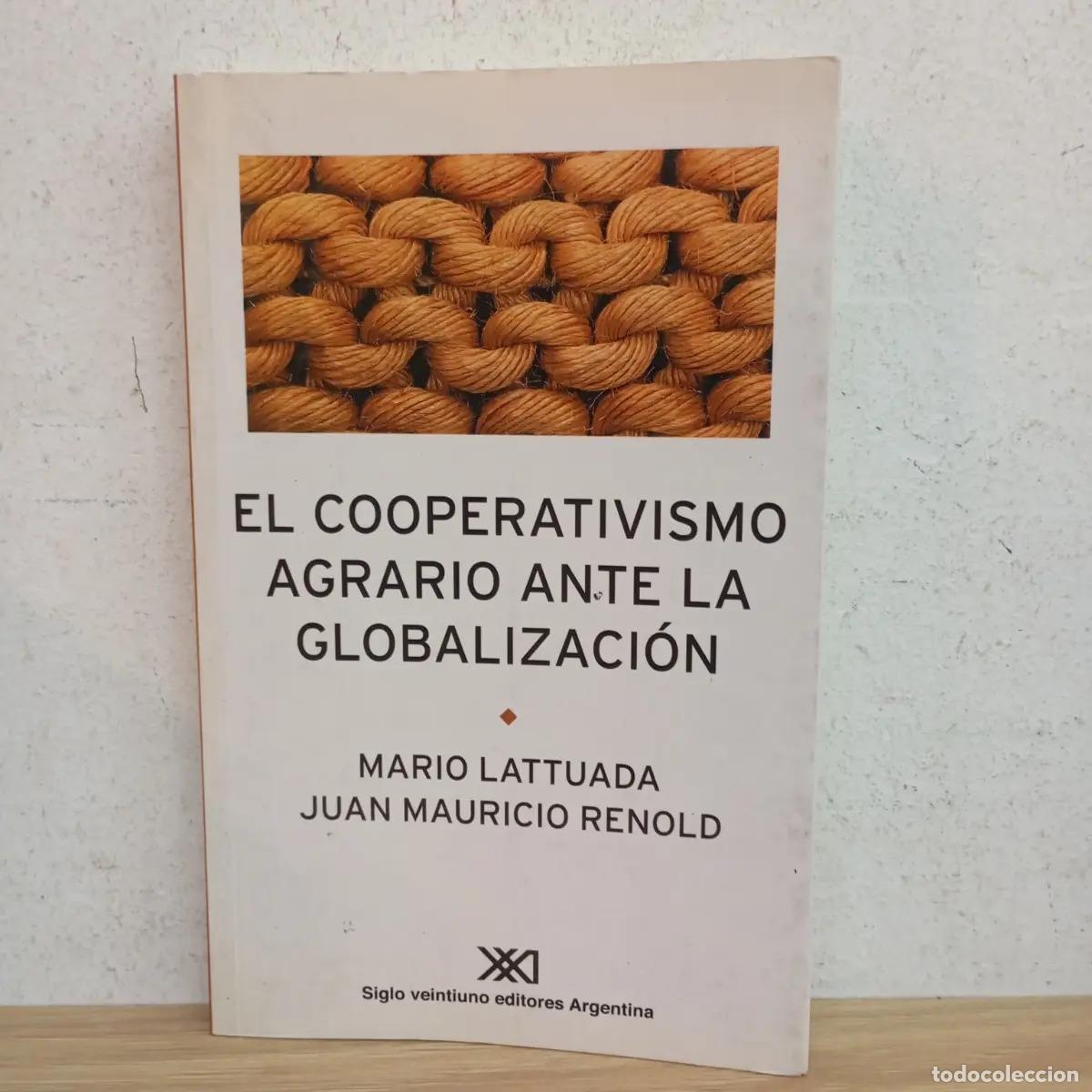 B&uuml;cher: El cooperativismo agrario ante la globalizaci&oacute;n - Lattuada, Renold