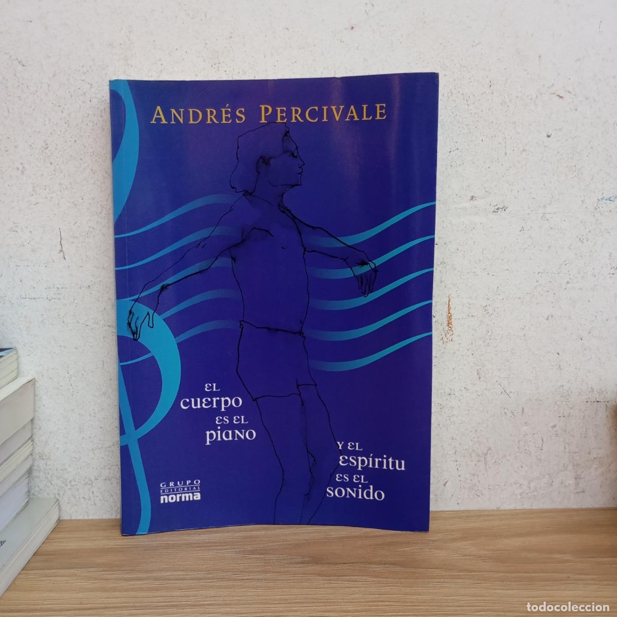 Libri di seconda mano: El cuerpo es el piano... - Andr&eacute;s Percivale