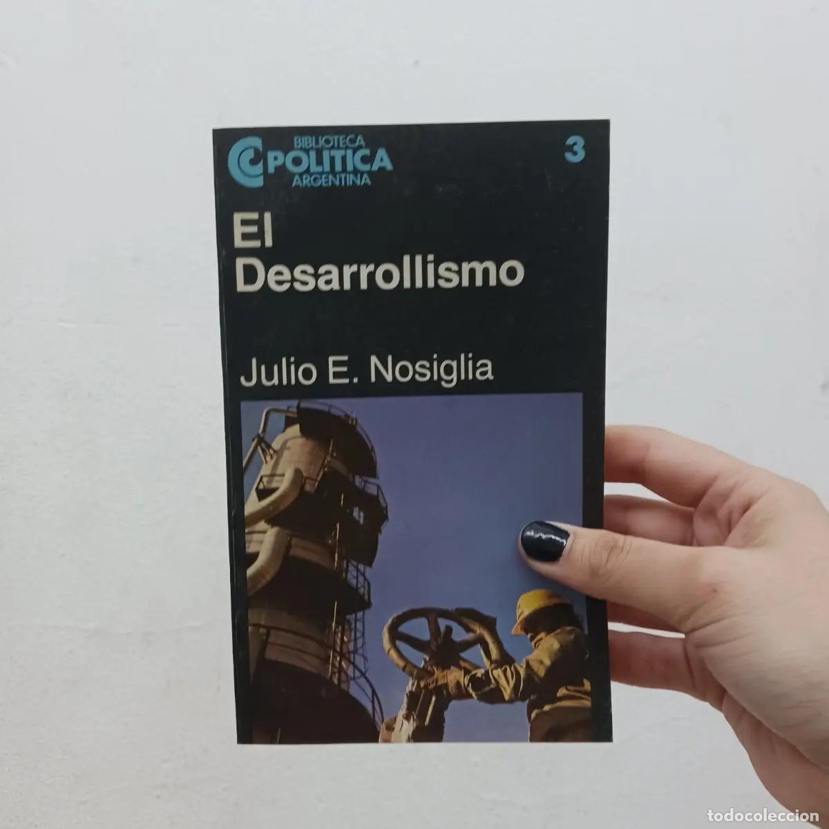 Libri di seconda mano: El desarrollismo (det.) - Julio E. Nosiglia