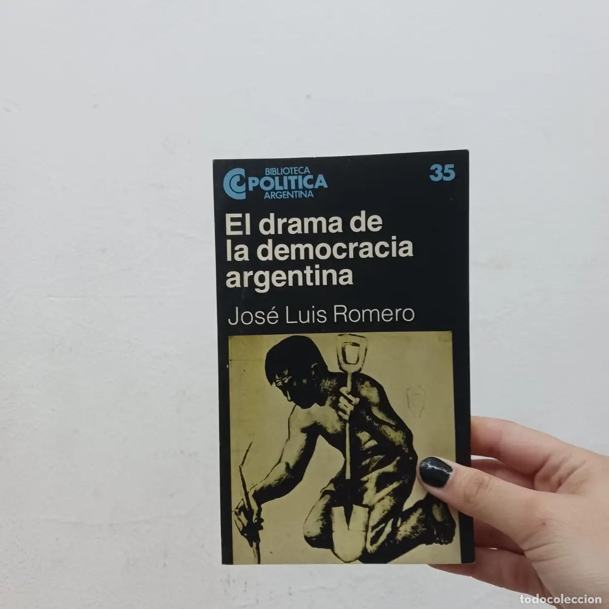 B&uuml;cher: El drama de la democracia argentina - Jose Luis Romero