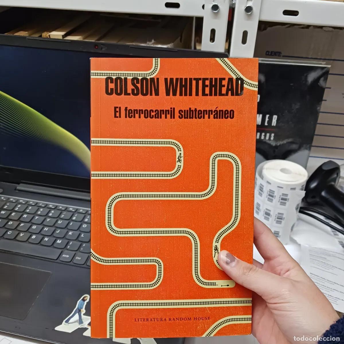 Libros: El ferrocarril subterraneo - Colson Whitehead