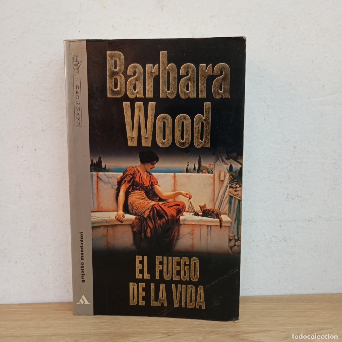 Libros: El fuego de la vida - Barbara Wood - Foto 1