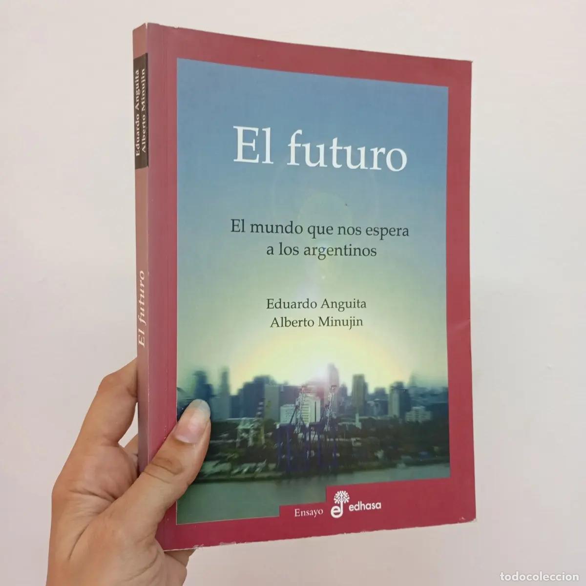 Libros: El futuro - Eduardo Anguita, Alberto Minujin