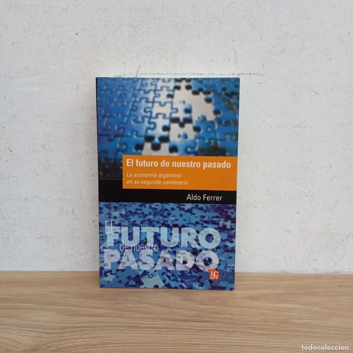 Libros: El futuro de nuestro pasado - Aldo Ferrer - Foto 1