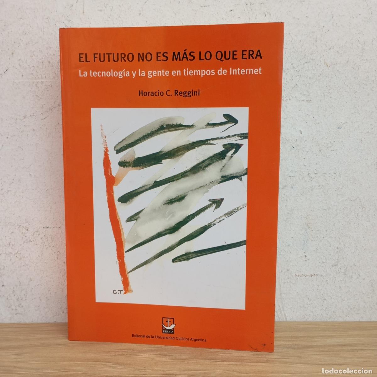 Libros: El futuro no es m&aacute;s lo que era - Horacio C. Reggini
