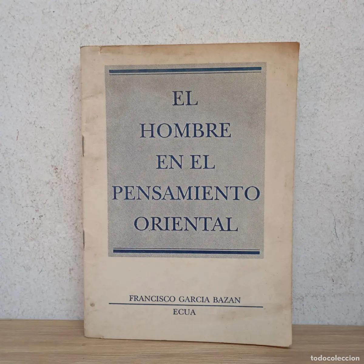 Libri di seconda mano: El hombre en el pensamiento oriental - Francisco Garc&iacute;a Baz&aacute;n