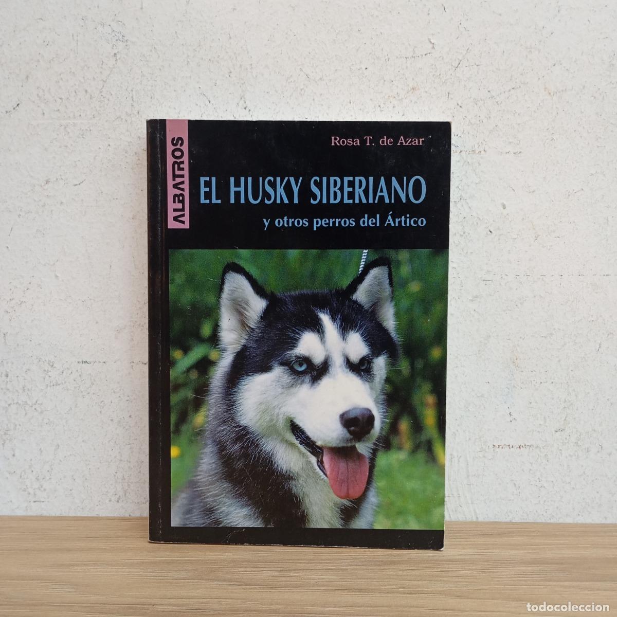 Libri di seconda mano: El husky siberiano - Rosa T. de Azar