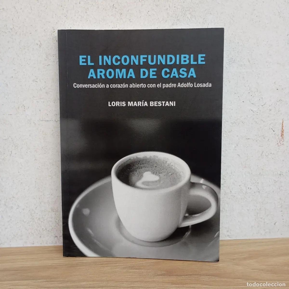 Libri di seconda mano: El inconfundible aroma de casa - Loris Mar&iacute;a Bestani