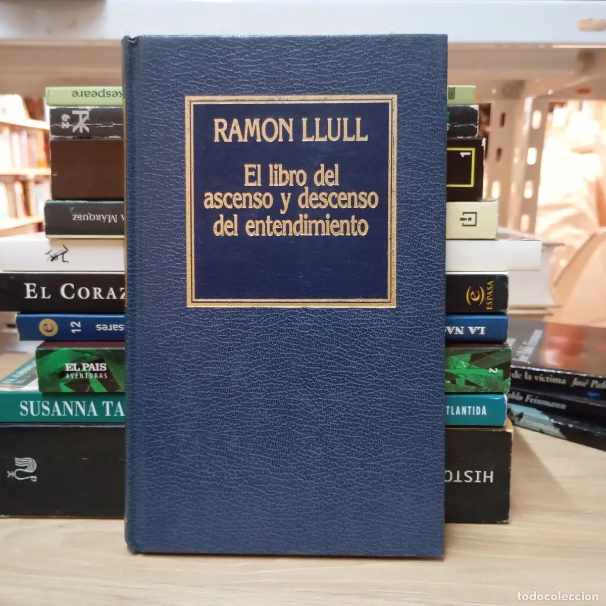 Libri di seconda mano: El libro del ascenso y el descenso del entendimiento - Ram&oacute;n Llull