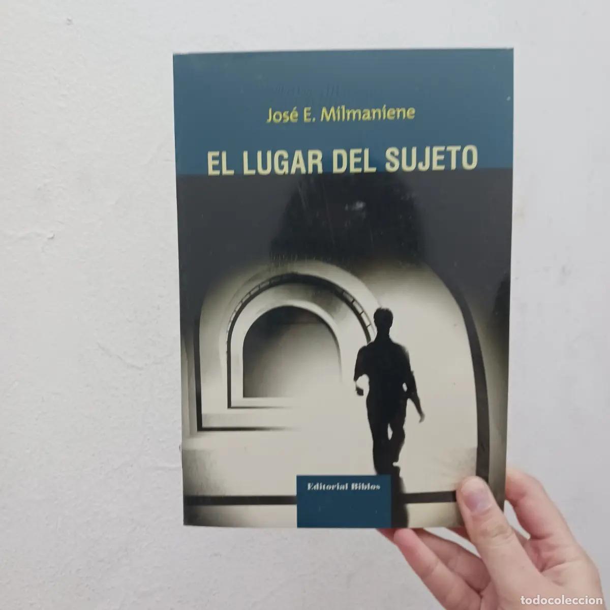Libri di seconda mano: El lugar del sujeto - Jos&eacute; E. Milmaniene