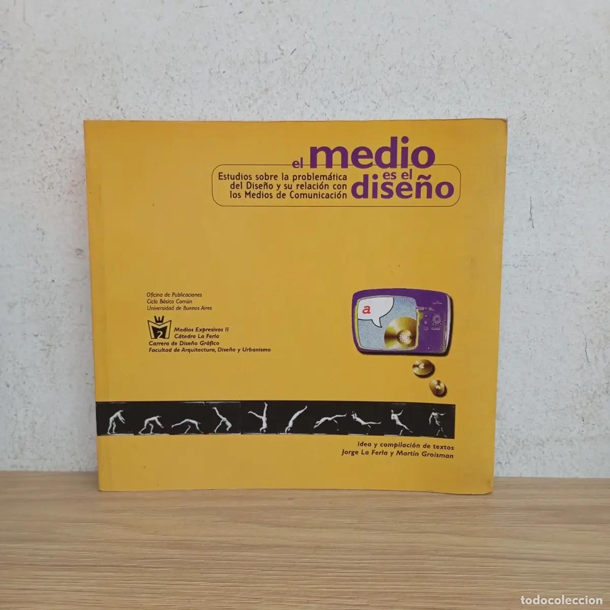 books: El medio es el dise&ntilde;o. - Jorge La Ferla