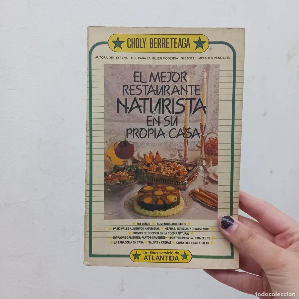 books: El mejor restaurante naturista en su propia casa - Choly Berreteaga
