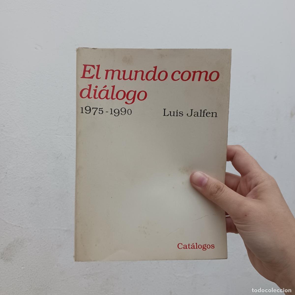 Libri di seconda mano: El mundo como dialogo - Luis Jalfen