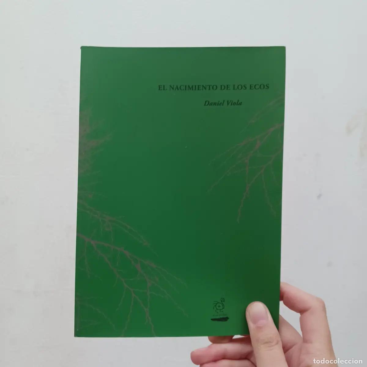 Libri di seconda mano: El nacimiento de los ecos - Daniel Viola
