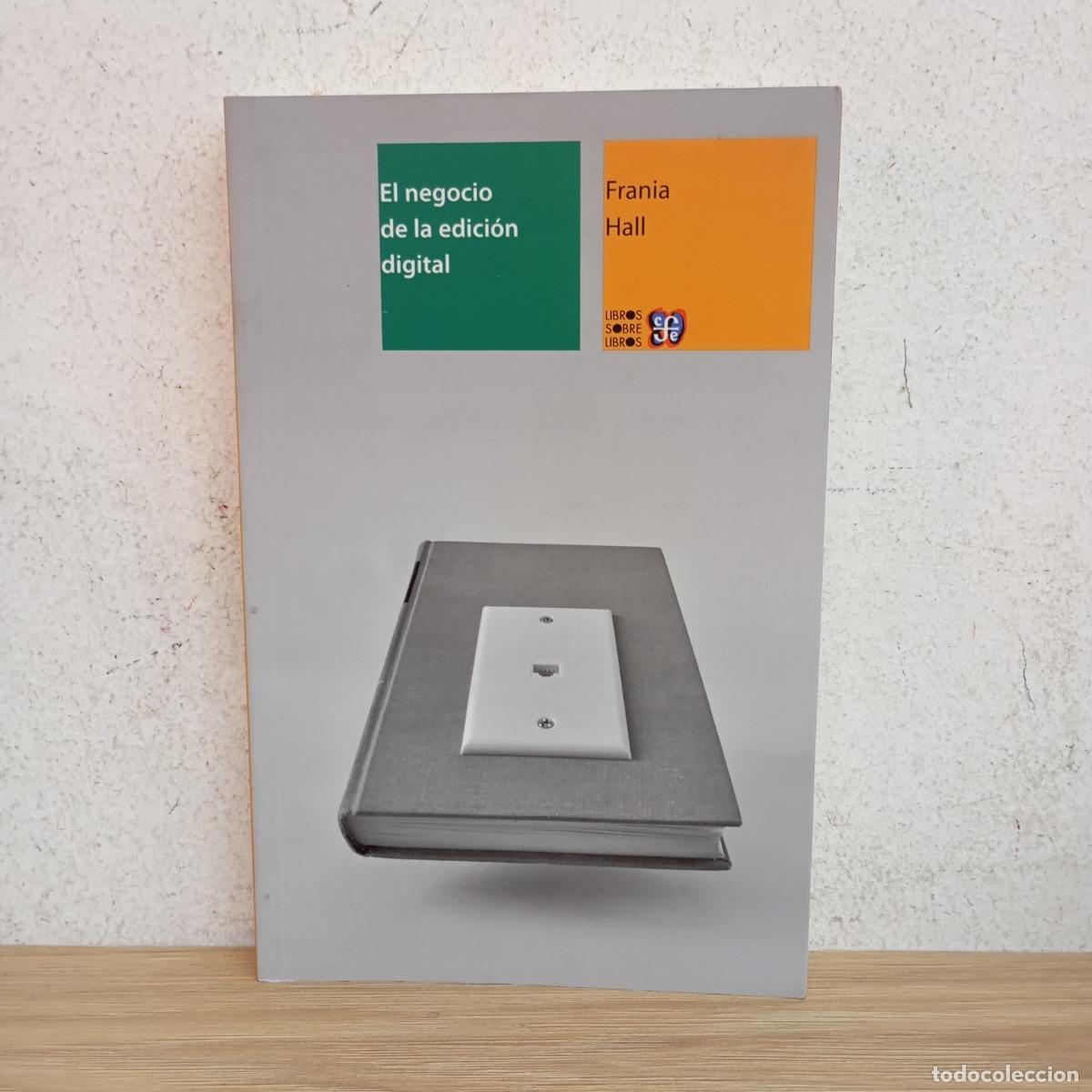 Libros: El negocio de la edici&oacute;n digital - Frania Hall - Foto 1