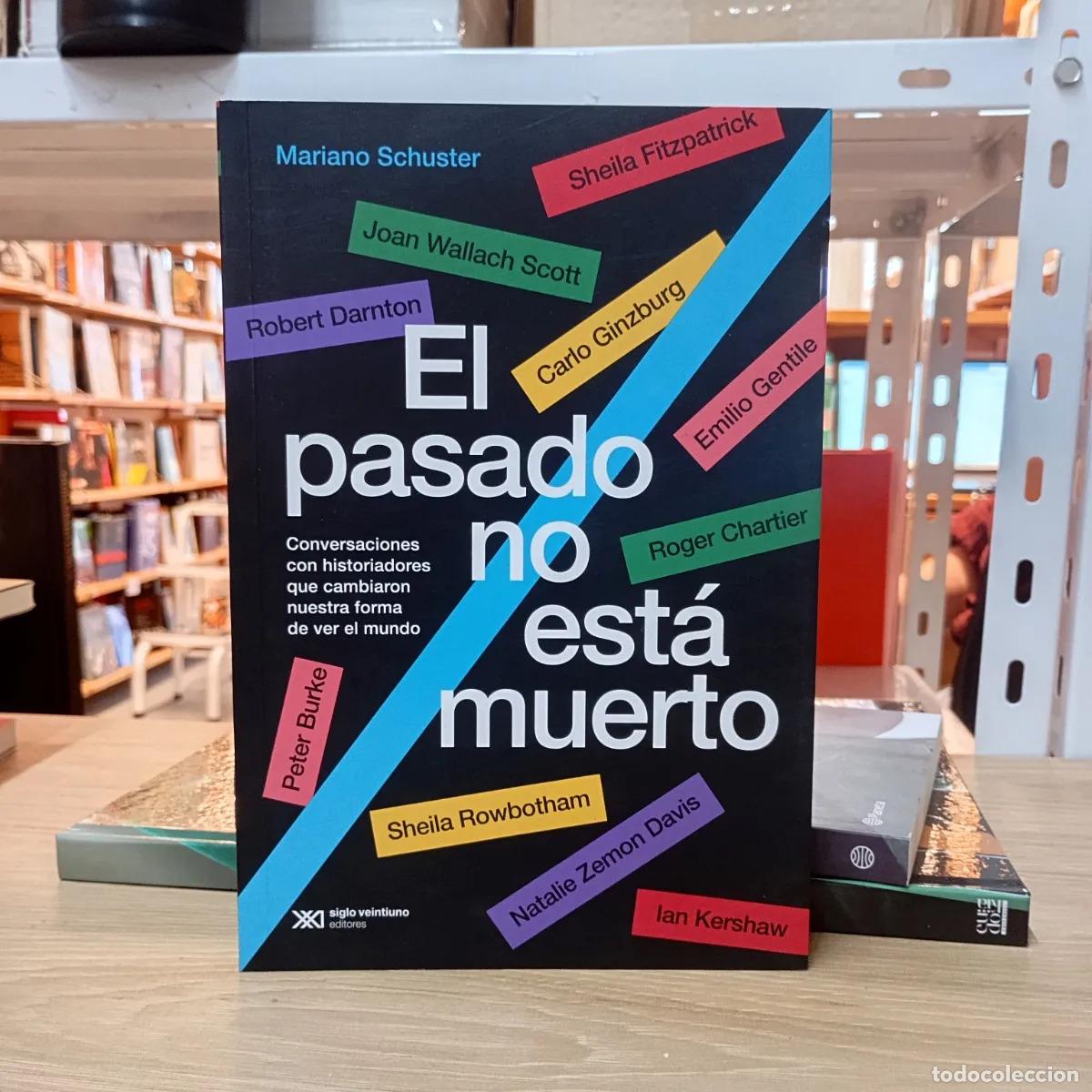 Livres: El pasado no est&aacute; muerto - Mariano Schuster