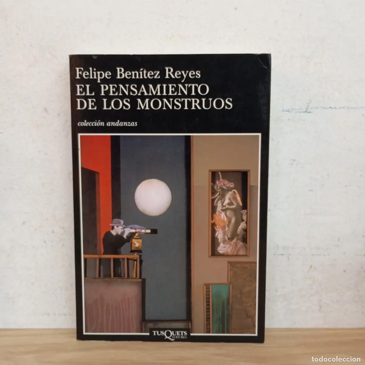 Livres: El pensamiento de los monstruos - Felipe Ben&iacute;tez Reyes