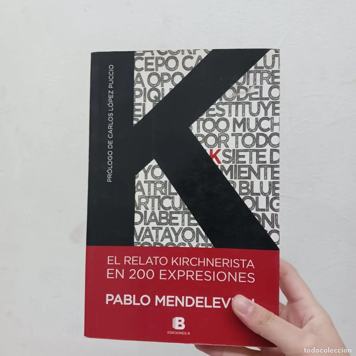 Libri di seconda mano: El relato kirchnerista en 200 expresiones - Pablo Mendelevich