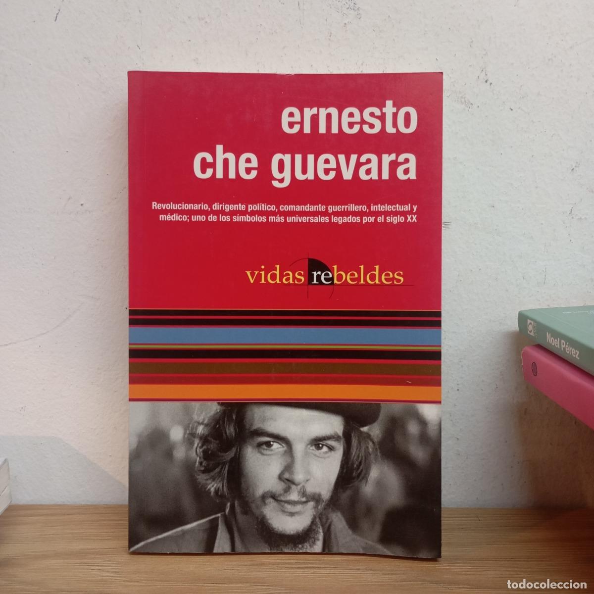 Libri di seconda mano: Ernesto Che Guevara. Vidas rebeldes. - Mar&iacute;a del Carmen Ariet Garc&iacute;a