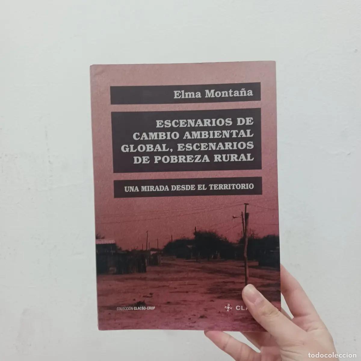 Libros: Escenarios de cambio ambiental global, escenarios de pobreza rural - Elma Monta&ntilde;a