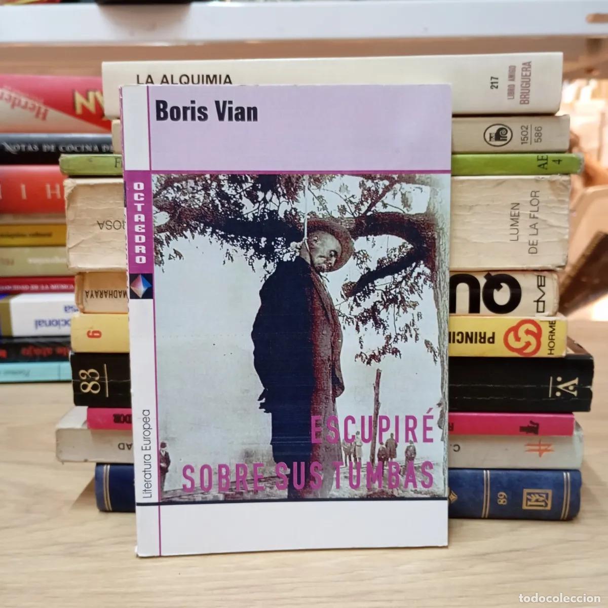 B&uuml;cher: Escupir&eacute; sobre sus tumbas - Boris Vian