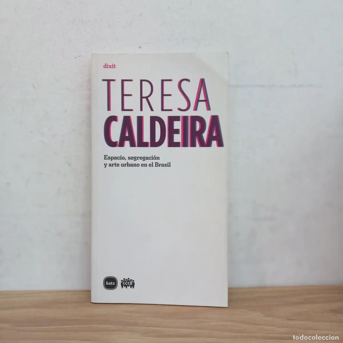 B&uuml;cher: Espacio, segregaci&oacute;n y art eurbano en Brasil - Teresa Caldeira