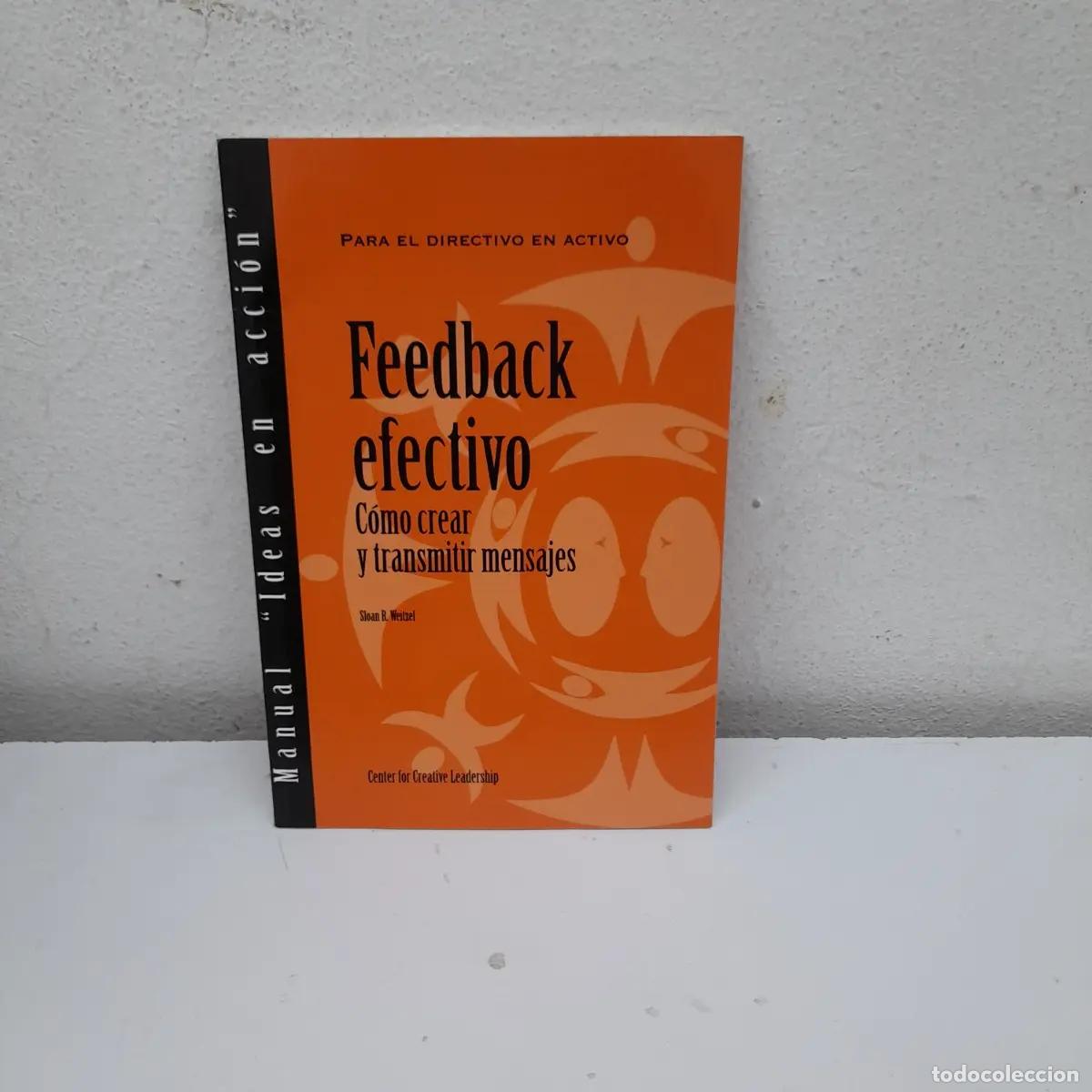 B&uuml;cher: Feedback efectivo: c&oacute;mo crear y transmitir mensajes - Sloan R. Weitzel